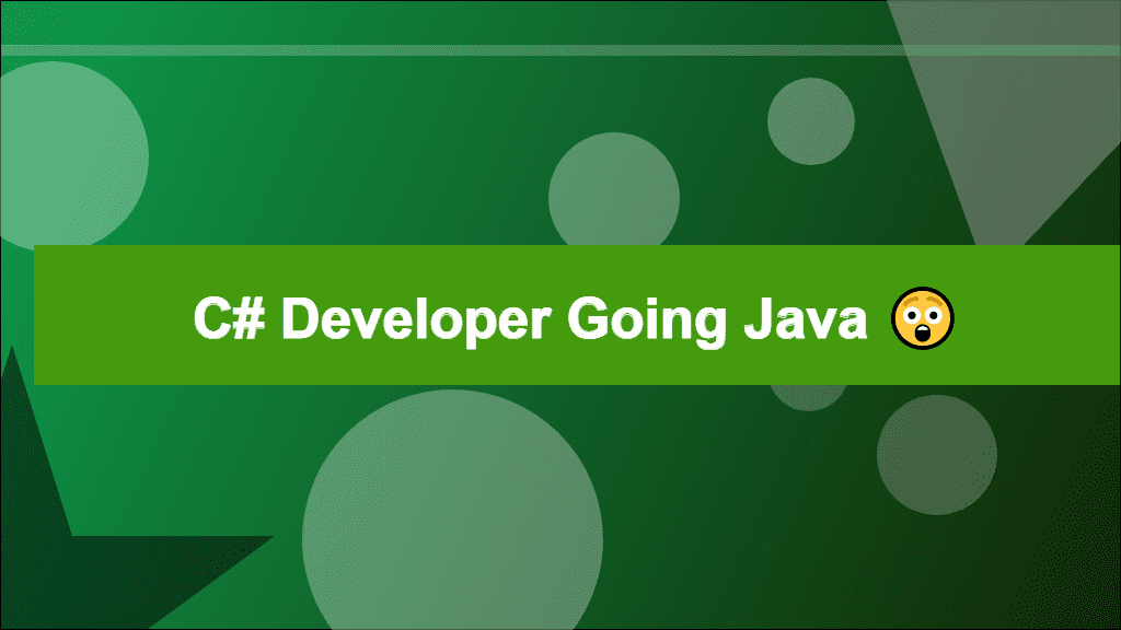 C# developer going Java